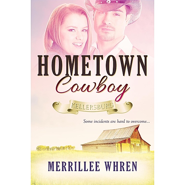 Hometown Cowboy (Kellersburg, #4) / Kellersburg, Merrillee Whren