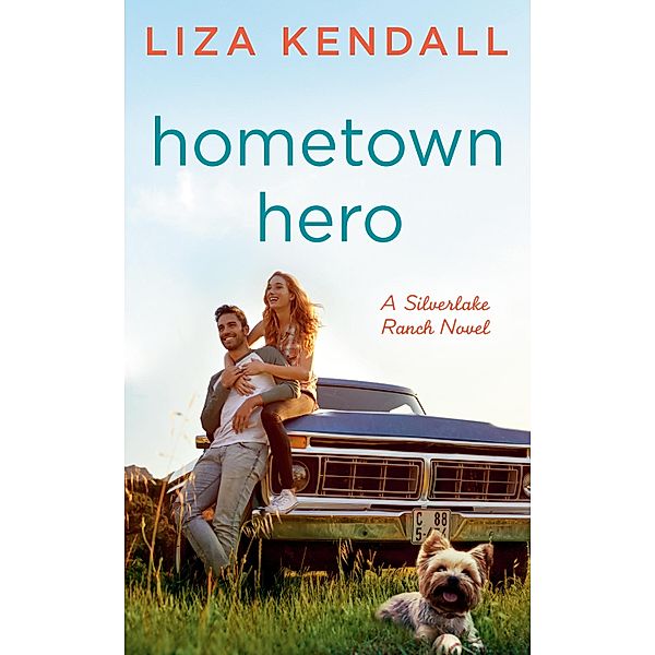 Hometown Hero / A Silverlake Ranch Novel Bd.3, Liza Kendall