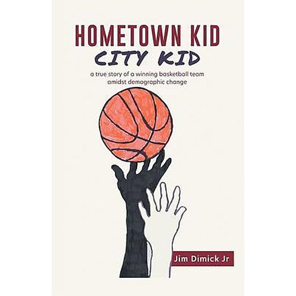Hometown Kid City Kid, Jim Dimick