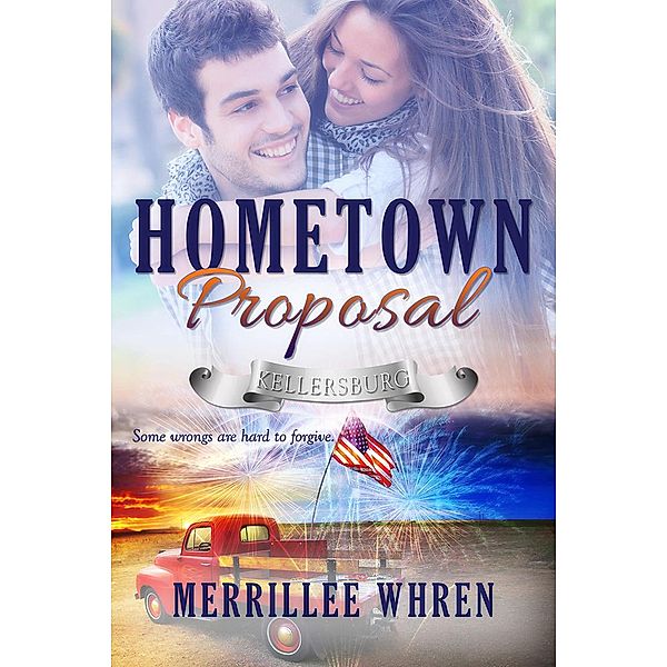 Hometown Proposal (Kellersburg, #2) / Kellersburg, Merrillee Whren