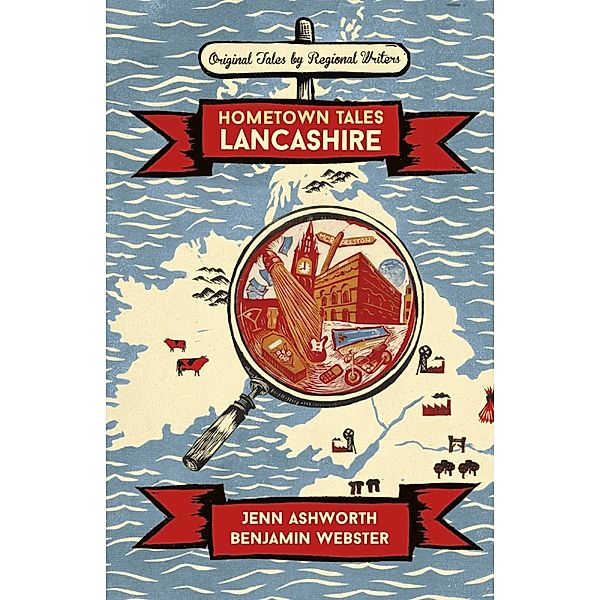 Hometown Tales: Lancashire / Hometown Tales, Jenn Ashworth, Benjamin Webster