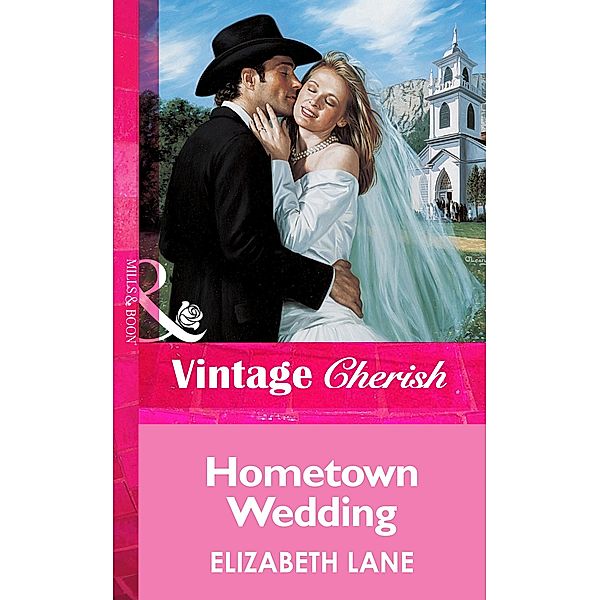 Hometown Wedding (Mills & Boon Vintage Cherish), Elizabeth Lane