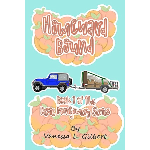 Homeward Bound (Dexie Montgomery Series, #1) / Dexie Montgomery Series, Vanessa L. Gilbert