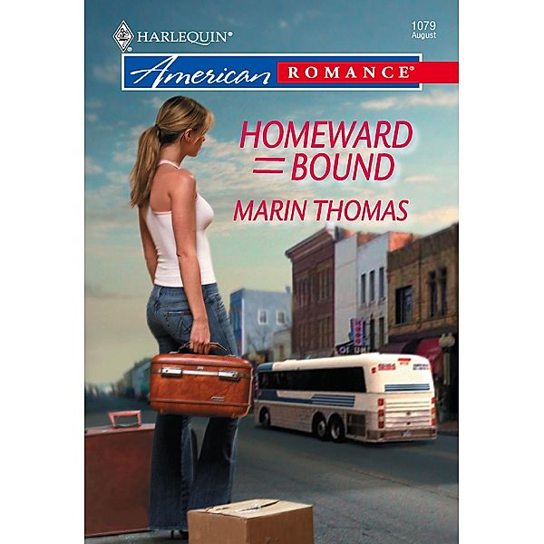 Homeward Bound (Mills & Boon American Romance) / Mills & Boon American Romance, Marin Thomas