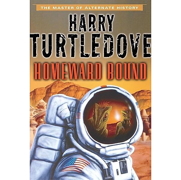 Homeward Bound / Worldwar & Colonization, Harry Turtledove