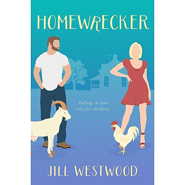 Homewrecker (Foster's Creek, #1) / Foster's Creek, Jill Westwood
