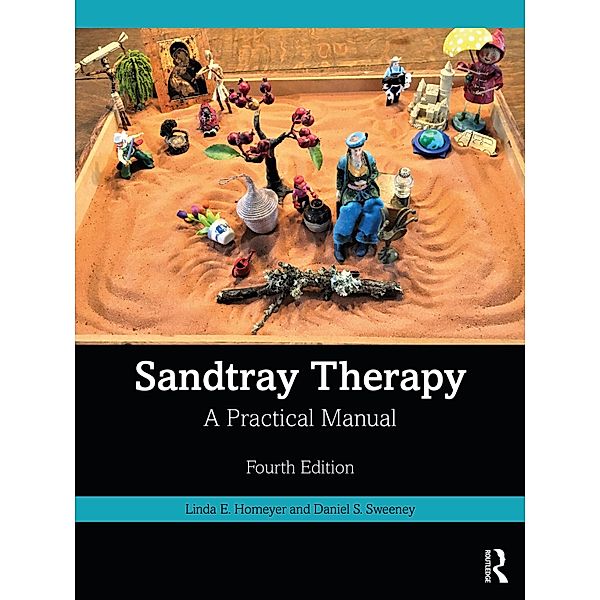 Homeyer, L: Sandtray Therapy, Linda E. Homeyer, Daniel S. Sweeney