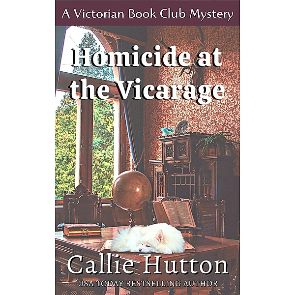 Homicide at the Vicarage (Victorian Cozy Mystery Series, #5) / Victorian Cozy Mystery Series, Callie Hutton