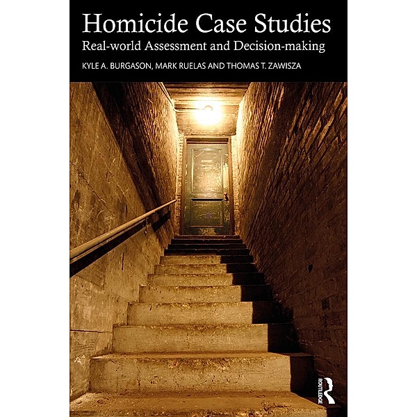 Homicide Case Studies, Kyle A. Burgason, Mark Ruelas, Thomas T. Zawisza