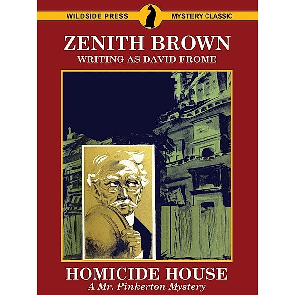 Homicide House / Mr. Pinkerton, David Frome, Zenith Brown