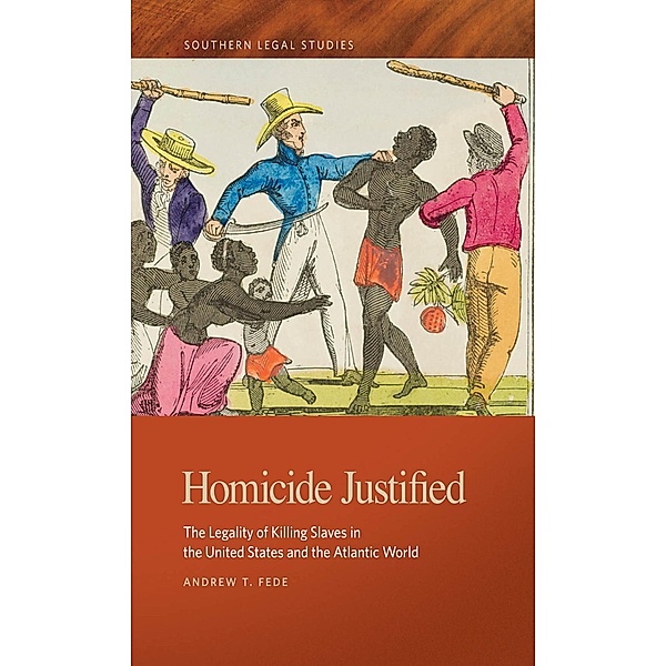 Homicide Justified / Southern Legal Studies Ser. Bd.2, Andrew T. Fede