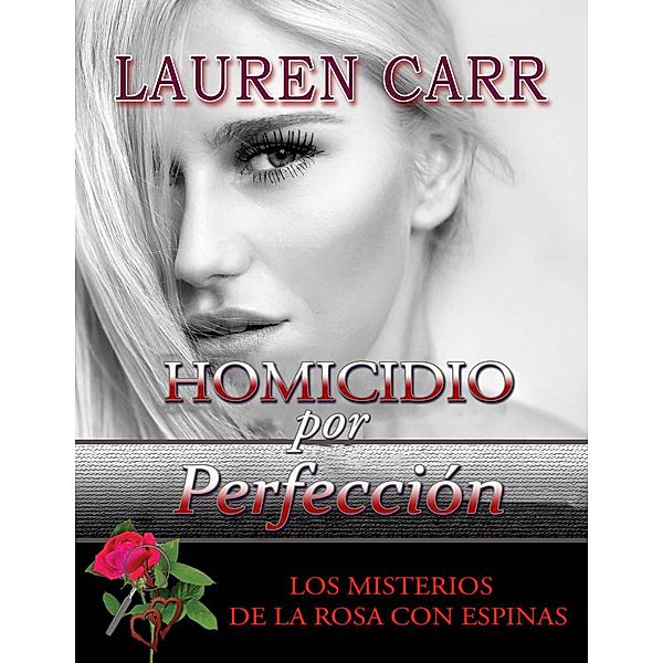 Homicidio por Perfección (Los Misterios de la Rosa con Espinas, #3), Lauren Carr