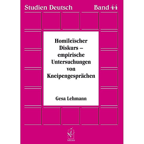 Homileïscher Diskurs - empirische Untersuchungen von Kneipengesprächen / Studien Deutsch Bd.44, Gesa Lehmann