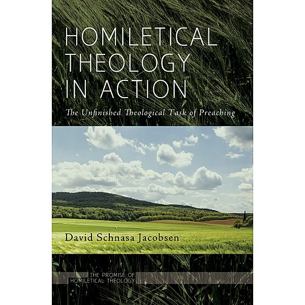 Homiletical Theology in Action / The Promise of Homiletical Theology