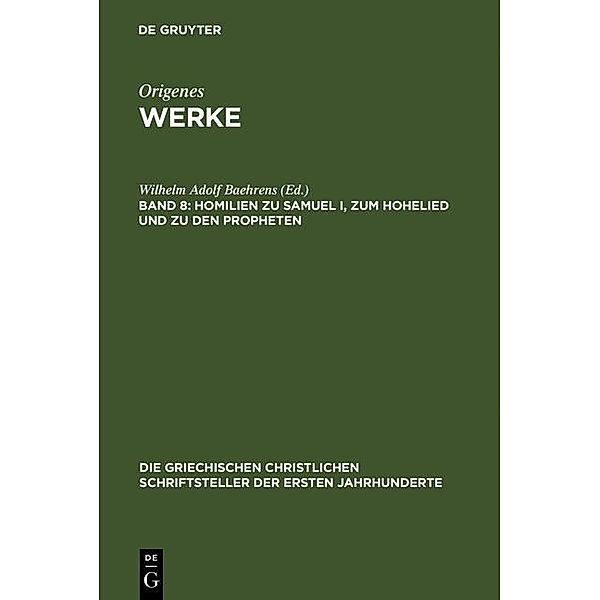 Homilien zu Samuel I, zum Hohelied und zu den Propheten / Die griechischen christlichen Schriftsteller der ersten Jahrhunderte Bd.33