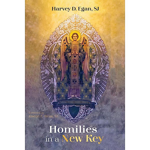 Homilies in a New Key, Harvey D. Sj Egan