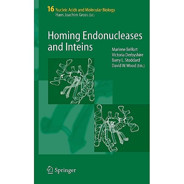 Homing Endonucleases and Inteins / Nucleic Acids and Molecular Biology Bd.16