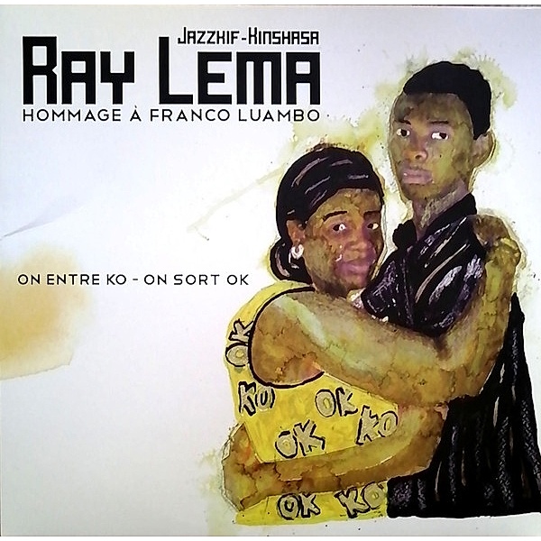 Hommage A Franco Luambo-On Entre Ko On Sort Ok, Ray Lema