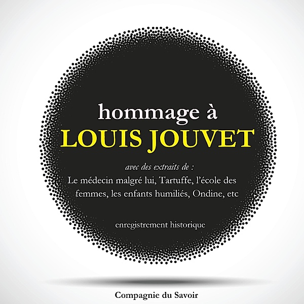 Hommage à Louis Jouvet, Jean Giraudoux, Molière