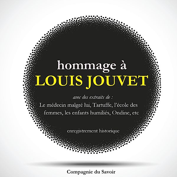 Hommage à Louis Jouvet, Molière, Jean Giraudoux