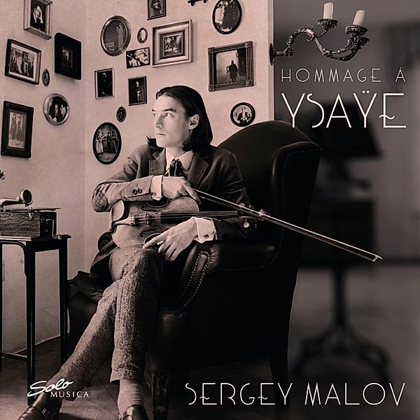 Hommage A Ysaye, Sergey Malov