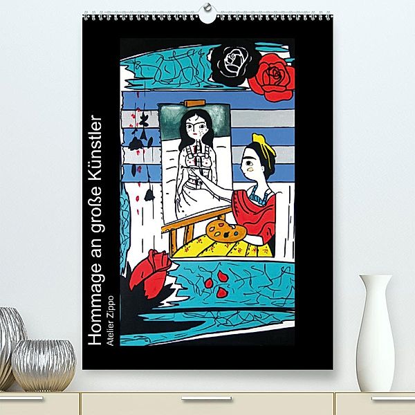 Hommage an große Künstler (Premium, hochwertiger DIN A2 Wandkalender 2023, Kunstdruck in Hochglanz), Katja M. Zippo