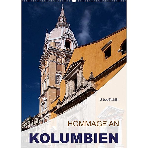 HOMMAGE AN KOLUMBIEN (Wandkalender 2023 DIN A2 hoch), U boeTtchEr