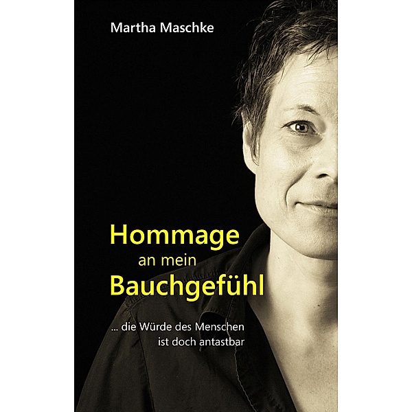 Hommage an mein Bauchgefühl, Martha Maschke