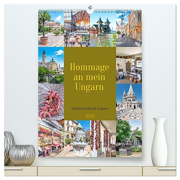 Hommage an mein Ungarn (hochwertiger Premium Wandkalender 2024 DIN A2 hoch), Kunstdruck in Hochglanz, Bodo Schmidt