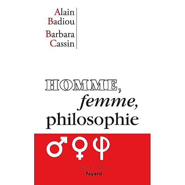 Homme, femme, philosophie / Ouvertures, Alain Badiou, Barbara Cassin