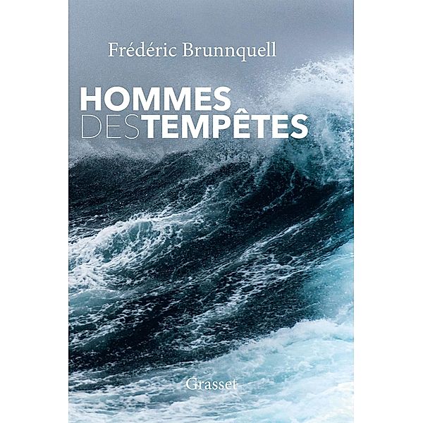 Hommes des tempêtes / Littérature Française, Frédéric Brunnquell