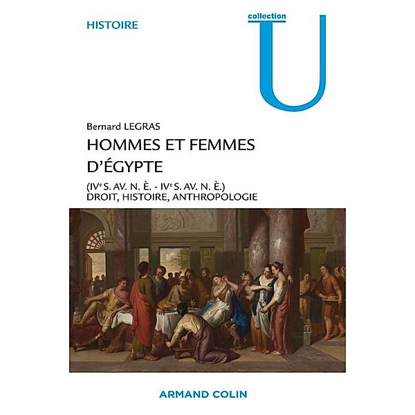 Hommes et femmes d'Égypte (IV° s. av. n.è.-IV° s. de n.è.) / Collection U, Bernard Legras