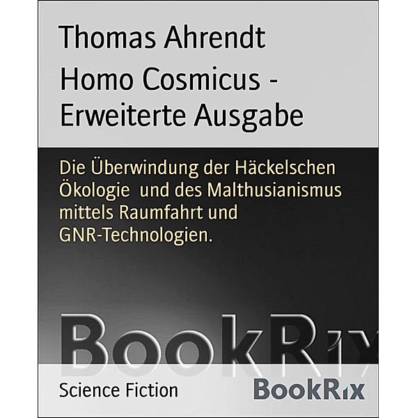 Homo Cosmicus - Erweiterte Ausgabe, Thomas Ahrendt
