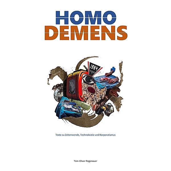 Homo demens / regenauer.press | Anthologie Bd.2, Tom-Oliver Regenauer