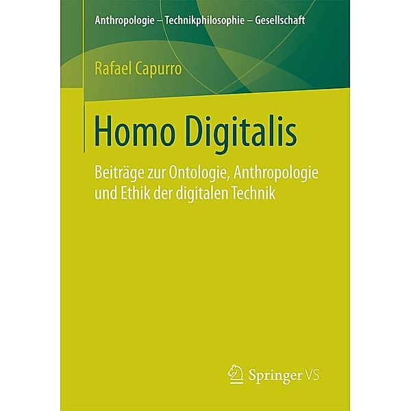 Homo Digitalis / Anthropologie - Technikphilosophie - Gesellschaft, Rafael Capurro
