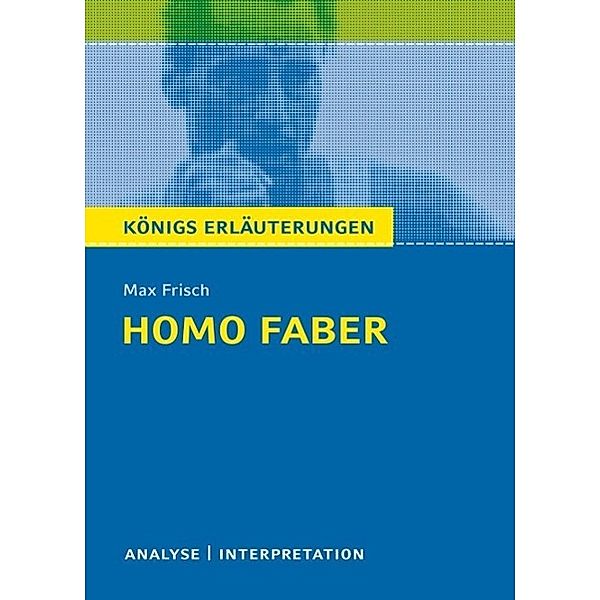 Homo faber. Königs Erläuterungen., Bernd Matzkowski, Max Frisch