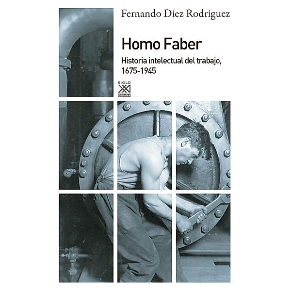 Homo Faber / Siglo XXI de España General, Fernando Díez Rodríguez