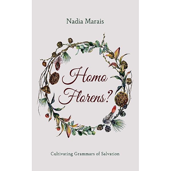 Homo Florens?, Nadia Marais