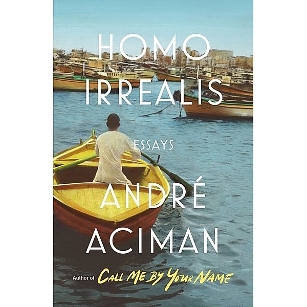 Homo Irrealis, André Aciman