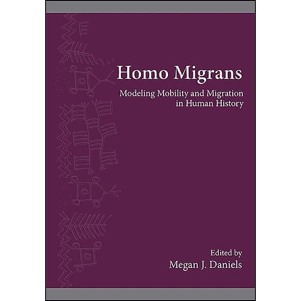 Homo Migrans / SUNY series, The Institute for European and Mediterranean Archaeology Distinguished Monograph Series