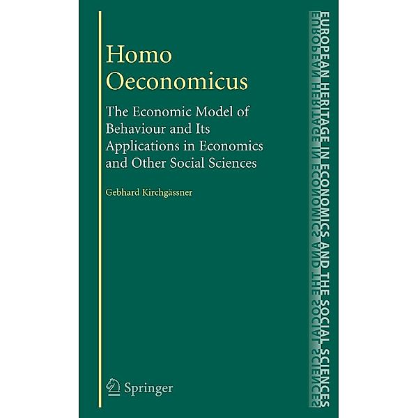 Homo Oeconomicus / The European Heritage in Economics and the Social Sciences Bd.6, Gebhard Kirchgässner