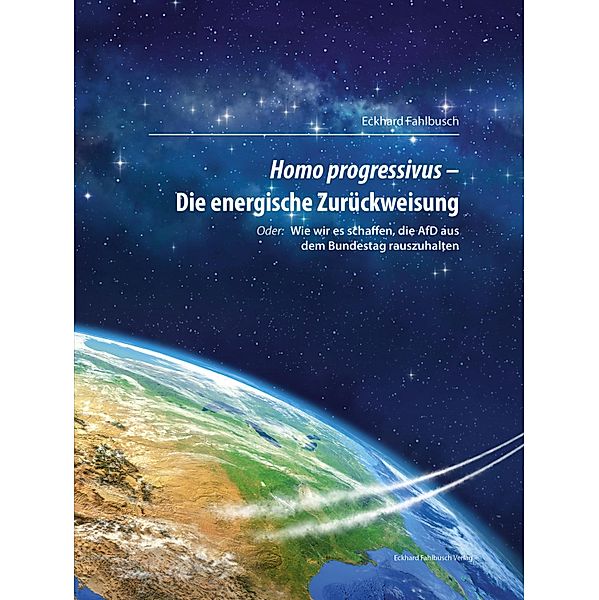 Homo progressivus - Die energische Zurückweisung, Eckhard Fahlbusch