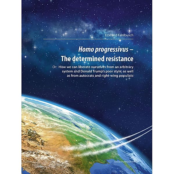 Homo progressivus - The determined resistance, Eckhard Fahlbusch