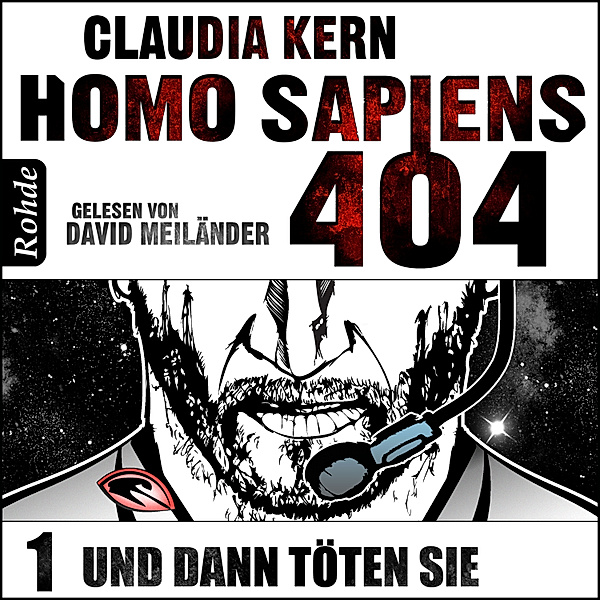 Homo Sapiens 404 - 1 - Homo Sapiens 404 Band 1: Und dann töten sie, Claudia Kern