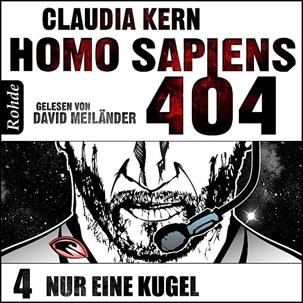 Homo Sapiens 404 - 4 - Homo Sapiens 404 Band 4: Nur eine Kugel, Claudia Kern