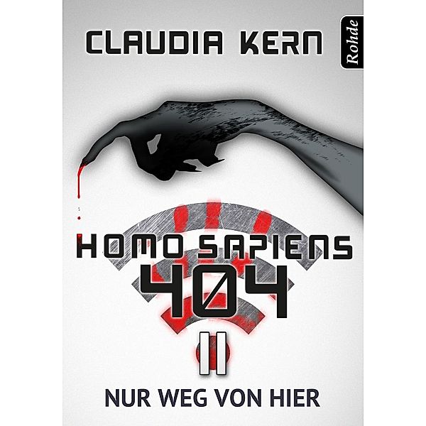 Homo Sapiens 404 Band 11: Nur weg von hier / Homo Sapiens 404, Claudia Kern