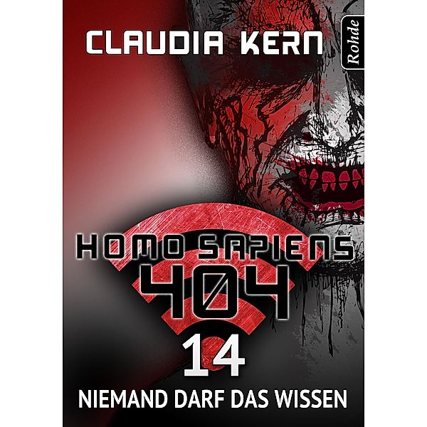 Homo Sapiens 404 Band 14: Niemand darf das wissen / Homo Sapiens 404, Claudia Kern