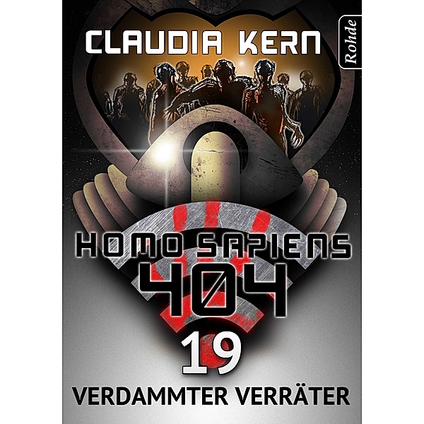 Homo Sapiens 404 Band 19: Verdammter Verräter / Homo Sapiens 404, Claudia Kern