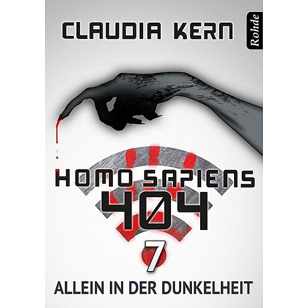 Homo Sapiens 404 Band 7: Allein in der Dunkelheit / Homo Sapiens 404, Claudia Kern