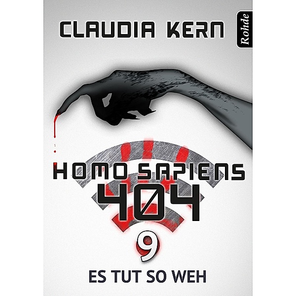 Homo Sapiens 404 Band 9: Es tut so weh / Homo Sapiens 404, Claudia Kern